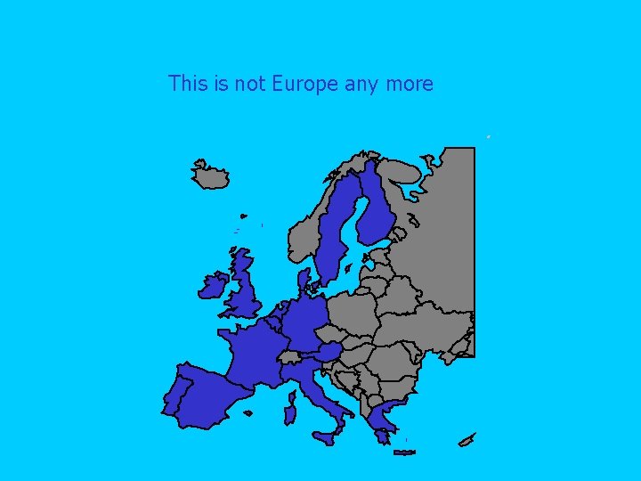 This is not Europe any more 