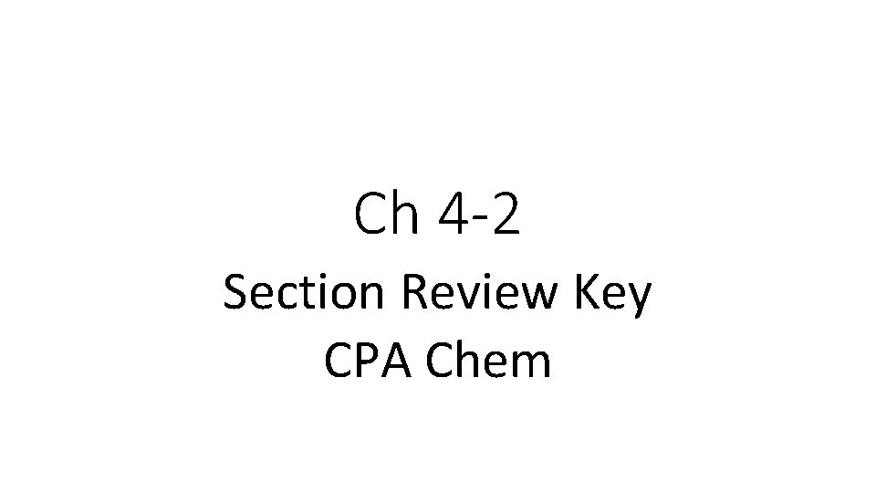 Ch 4 -2 Section Review Key CPA Chem 