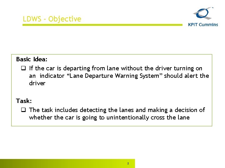 LDWS - Objective Basic Idea: q If the car is departing from lane without