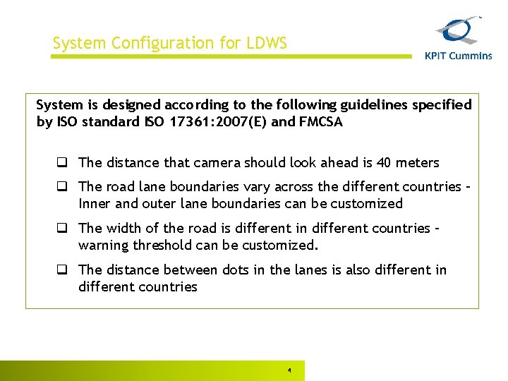 System Configuration for LDWS System is designed according to the following guidelines specified by