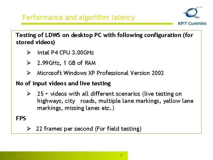 Performance and algorithm latency Testing of LDWS on desktop PC with following configuration (for