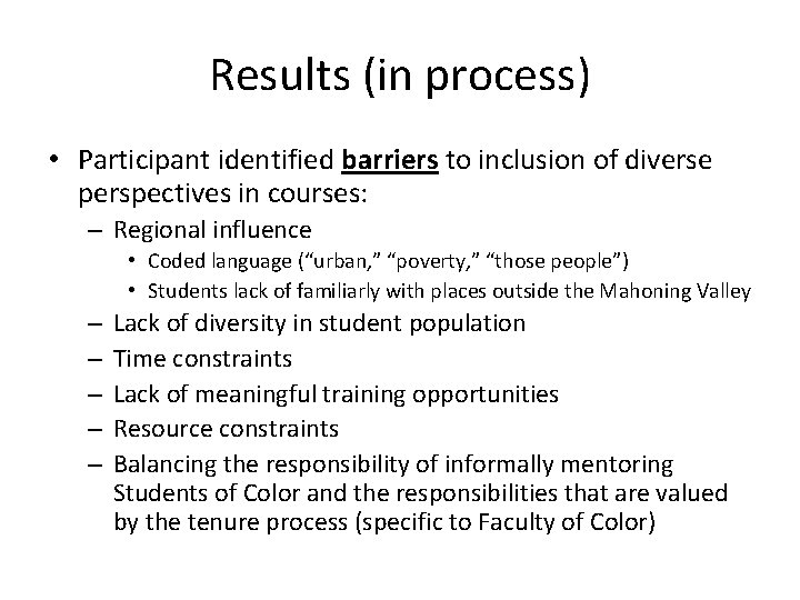 Results (in process) • Participant identified barriers to inclusion of diverse perspectives in courses: