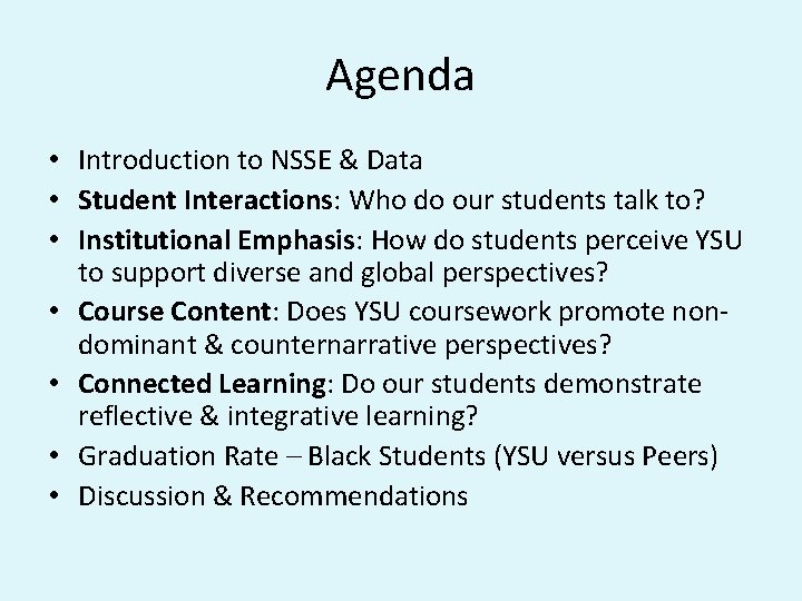 Agenda • Introduction to NSSE & Data • Student Interactions: Who do our students