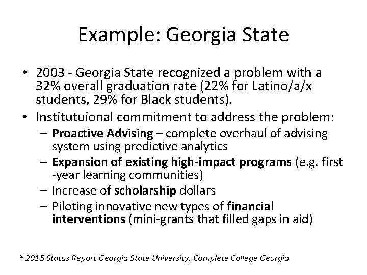 Example: Georgia State • 2003 - Georgia State recognized a problem with a 32%