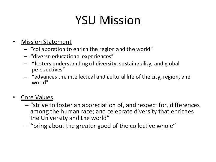 YSU Mission • Mission Statement – “collaboration to enrich the region and the world”