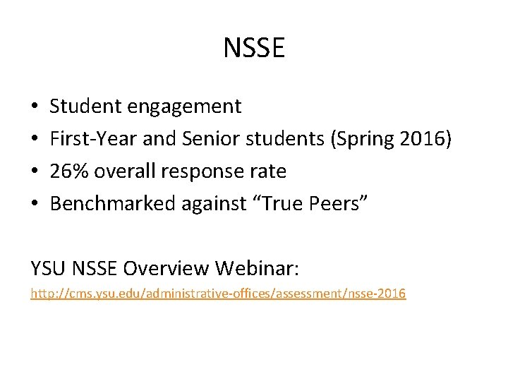 NSSE • • Student engagement First-Year and Senior students (Spring 2016) 26% overall response