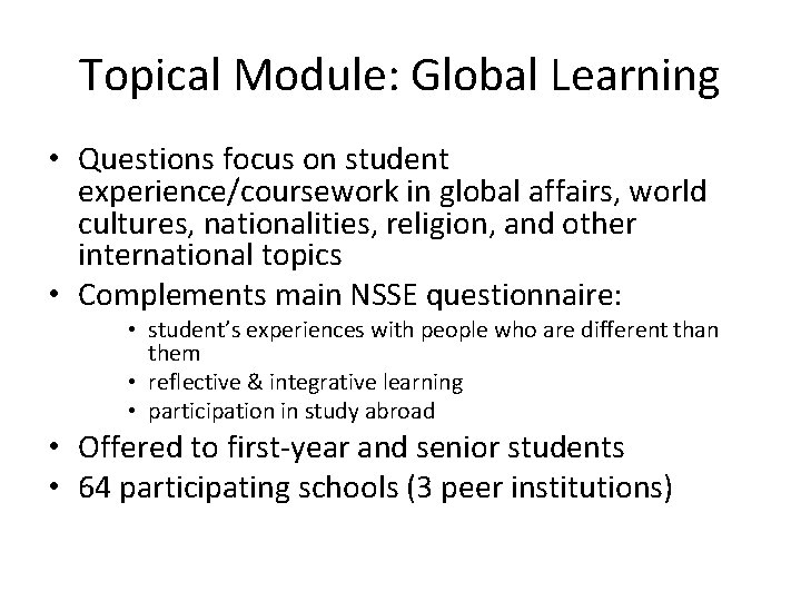 Topical Module: Global Learning • Questions focus on student experience/coursework in global affairs, world