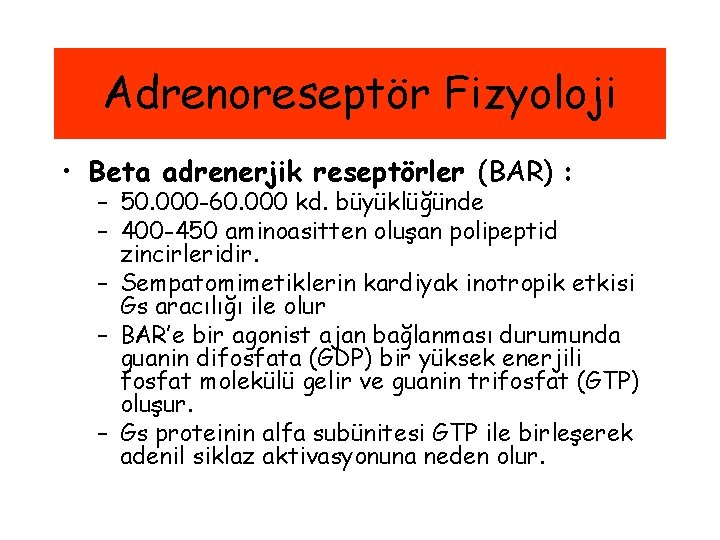 Adrenoreseptör Fizyoloji • Beta adrenerjik reseptörler (BAR) : – 50. 000 -60. 000 kd.