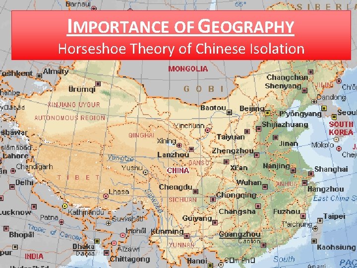 IMPORTANCE OF GEOGRAPHY Horseshoe Theory of Chinese Isolation 