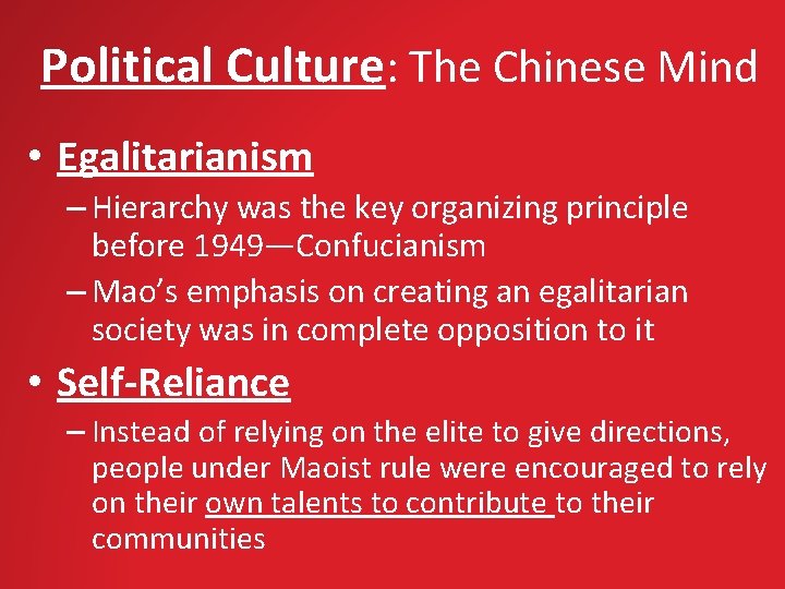 Political Culture: The Chinese Mind • Egalitarianism – Hierarchy was the key organizing principle