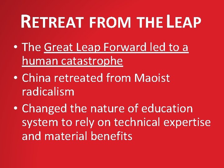 RETREAT FROM THE LEAP • The Great Leap Forward led to a human catastrophe