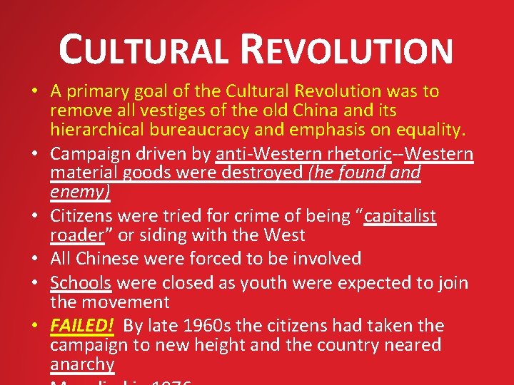 CULTURAL REVOLUTION • A primary goal of the Cultural Revolution was to remove all