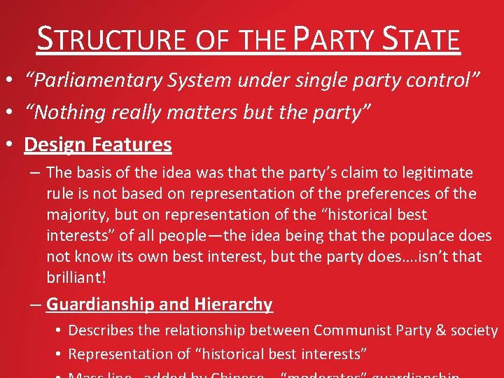 STRUCTURE OF THE PARTY STATE • “Parliamentary System under single party control” • “Nothing