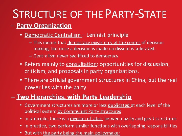 STRUCTURE OF THE PARTY-STATE – Party Organization • Democratic Centralism – Leninist principle –