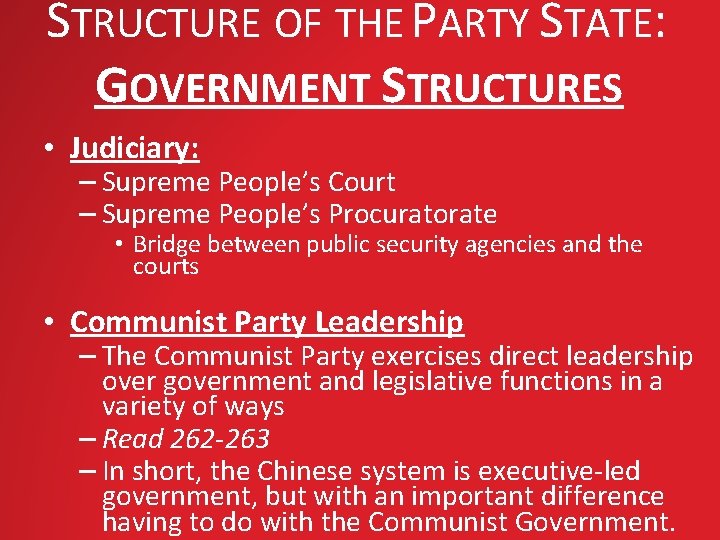 STRUCTURE OF THE PARTY STATE: GOVERNMENT STRUCTURES • Judiciary: – Supreme People’s Court –