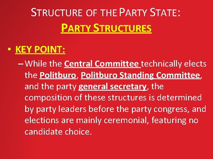 STRUCTURE OF THE PARTY STATE: PARTY STRUCTURES • KEY POINT: – While the Central