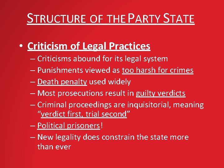 STRUCTURE OF THE PARTY STATE • Criticism of Legal Practices – Criticisms abound for