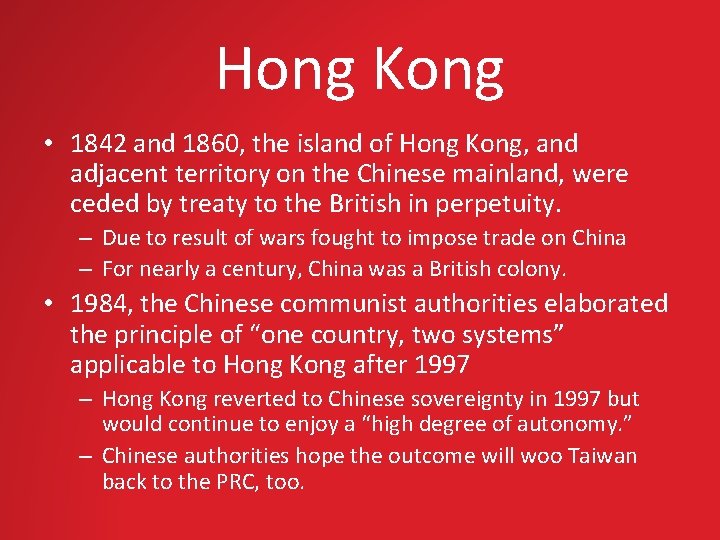 Hong Kong • 1842 and 1860, the island of Hong Kong, and adjacent territory