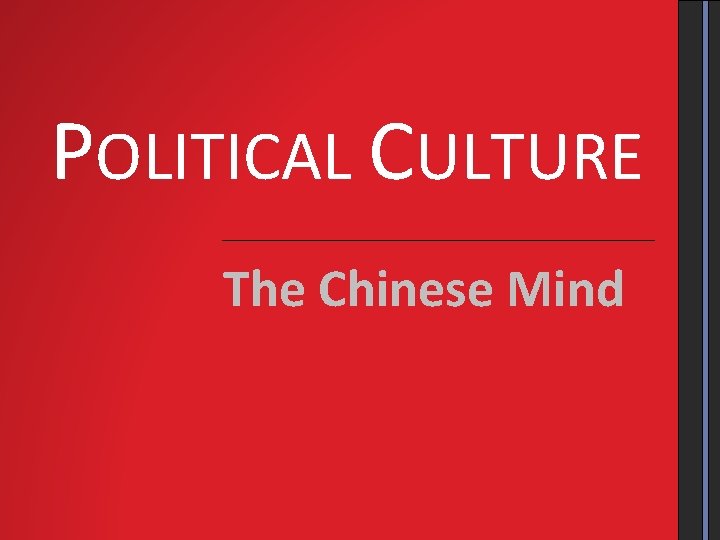 POLITICAL CULTURE The Chinese Mind 