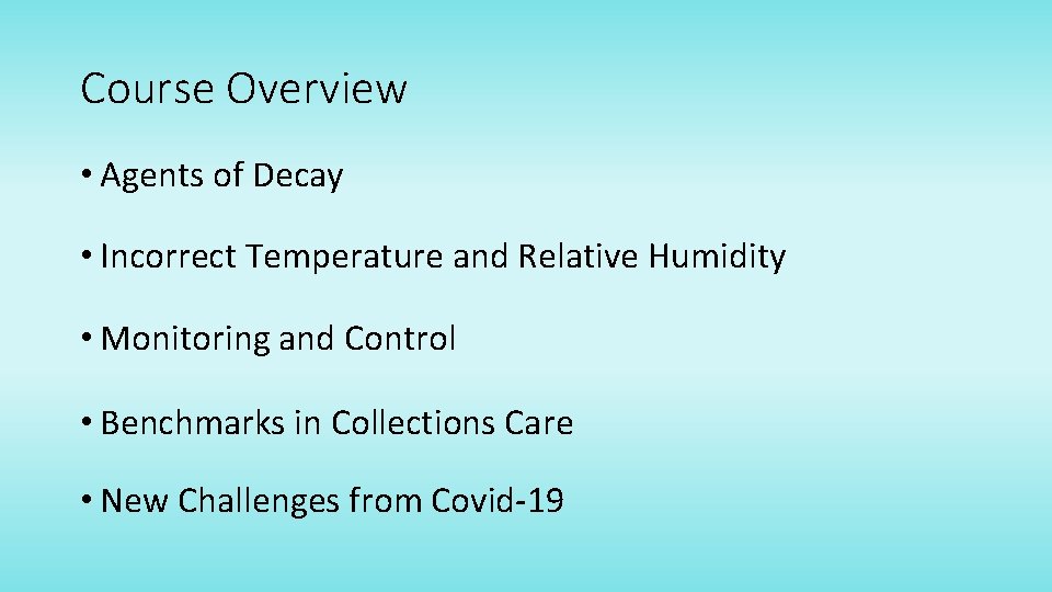 Course Overview • Agents of Decay • Incorrect Temperature and Relative Humidity • Monitoring