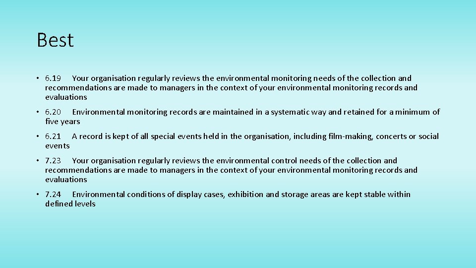 Best • 6. 19 Your organisation regularly reviews the environmental monitoring needs of the