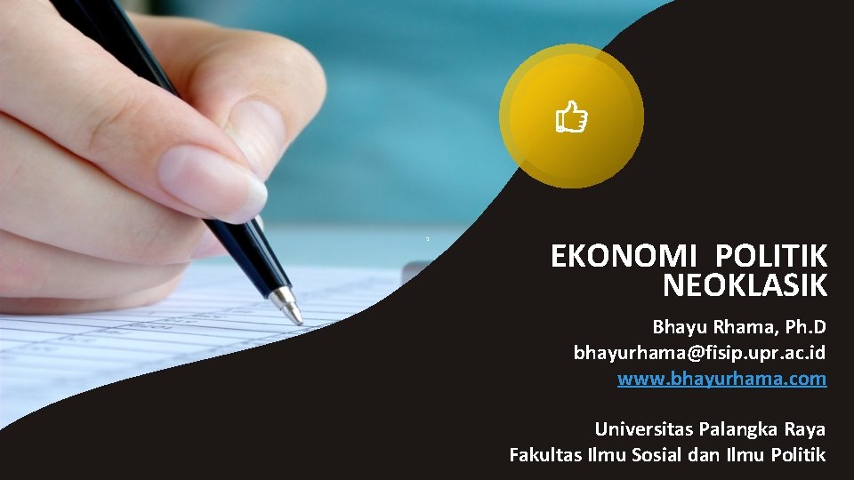 EKONOMI POLITIK NEOKLASIK Bhayu Rhama, Ph. D bhayurhama@fisip. upr. ac. id www. bhayurhama. com