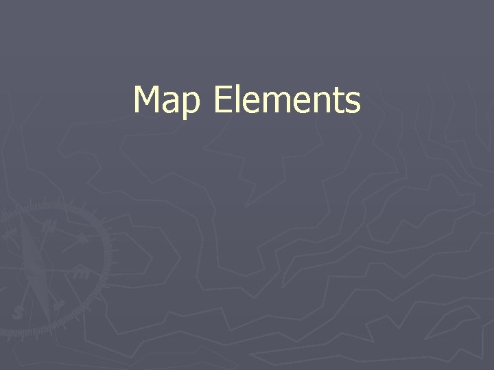 Map Elements 