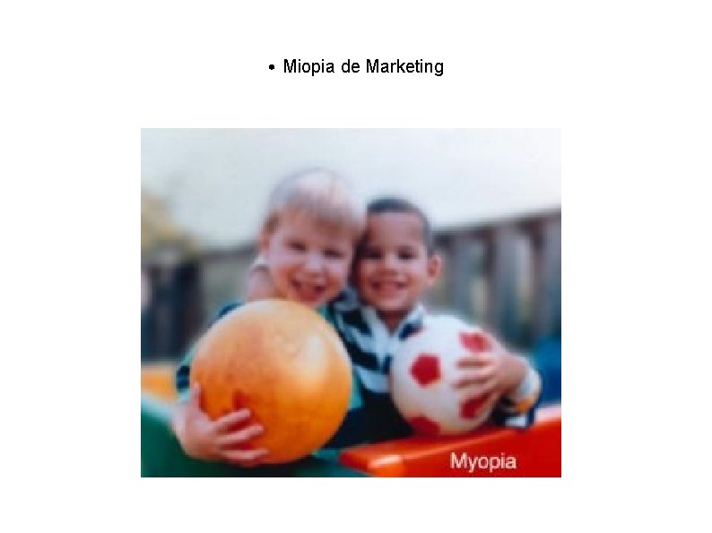  • Miopia de Marketing 