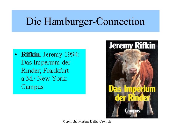 Die Hamburger-Connection • Rifkin, Jeremy 1994: Das Imperium der Rinder; Frankfurt a. M. /