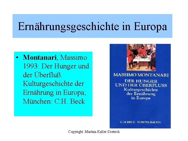 Ernährungsgeschichte in Europa • Montanari, Massimo 1993: Der Hunger und der Überfluß. Kulturgeschichte der