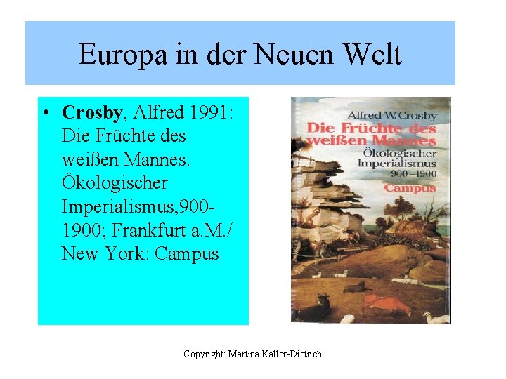 Europa in der Neuen Welt • Crosby, Alfred 1991: Die Früchte des weißen Mannes.