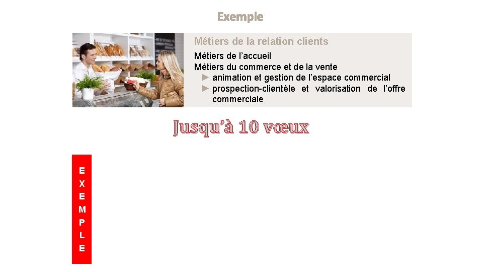 Exemple Métiers de la relation clients Métiers de l’accueil Métiers du commerce et de Exemple Métiers de la relation clients Métiers de l’accueil Métiers du commerce et de