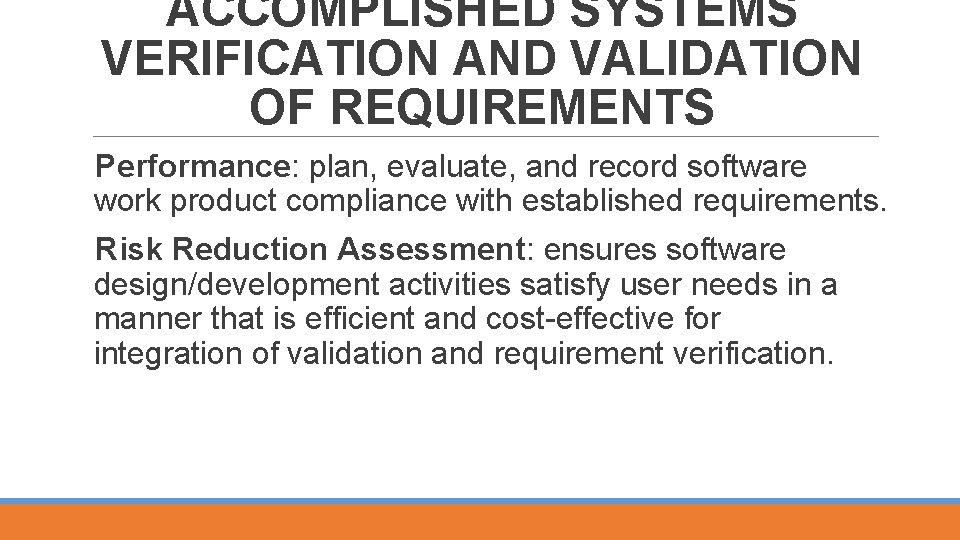 ACCOMPLISHED SYSTEMS VERIFICATION AND VALIDATION OF REQUIREMENTS Performance: plan, evaluate, and record software work