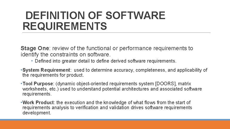 DEFINITION OF SOFTWARE REQUIREMENTS Stage One: review of the functional or performance requirements to