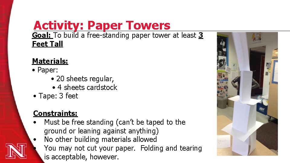 Activity: Paper Towers Goal: To build a free-standing paper tower at least 3 Feet