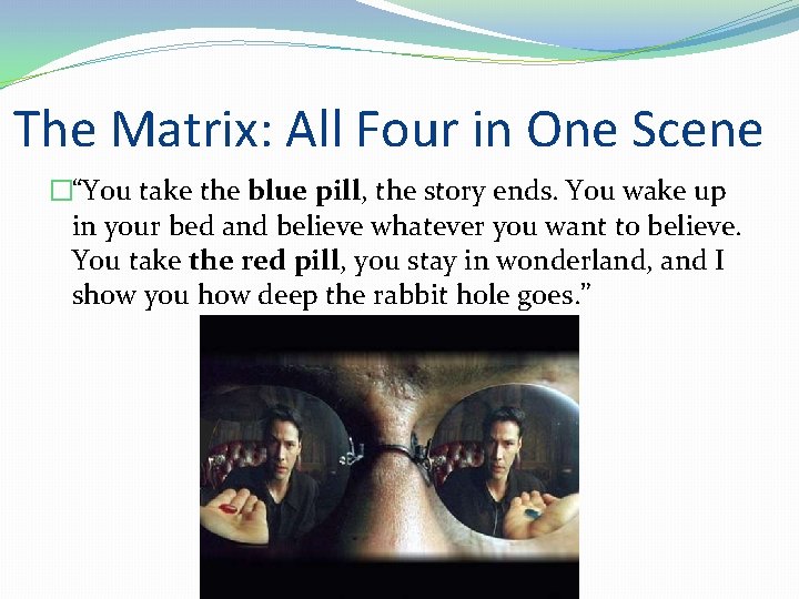 The Matrix: All Four in One Scene �“You take the blue pill, the story