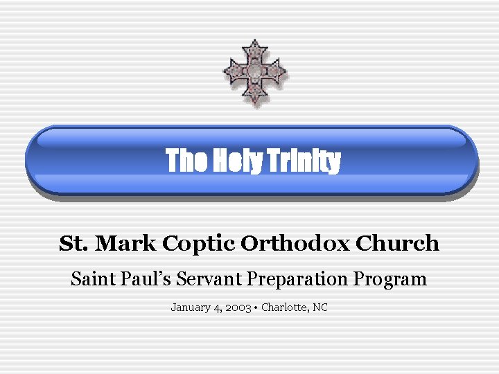 The Holy Trinity St. Mark Coptic Orthodox Church Saint Paul’s Servant Preparation Program January