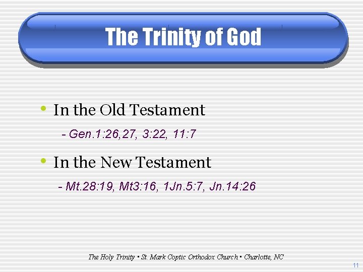 The Trinity of God • In the Old Testament - Gen. 1: 26, 27,