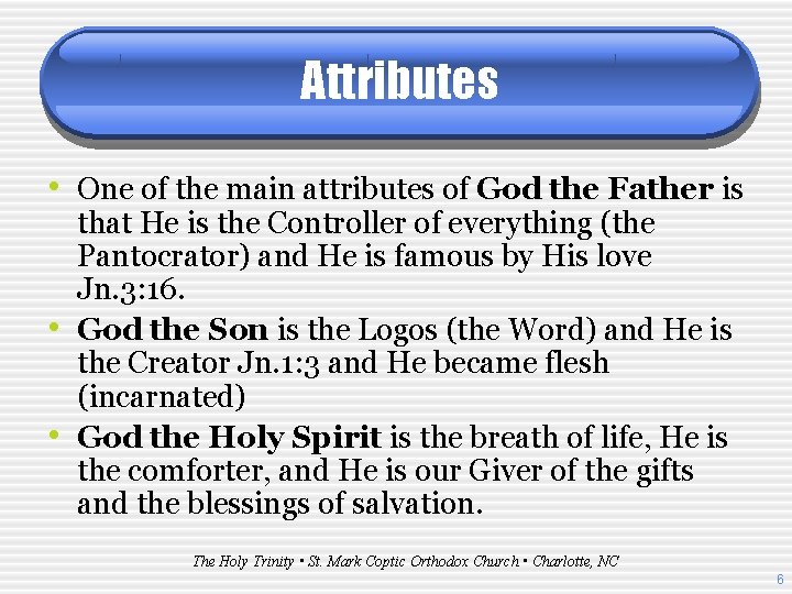 Attributes • One of the main attributes of God the Father is • •