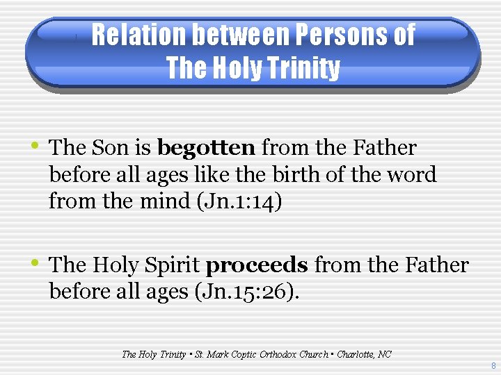 Relation between Persons of The Holy Trinity • The Son is begotten from the