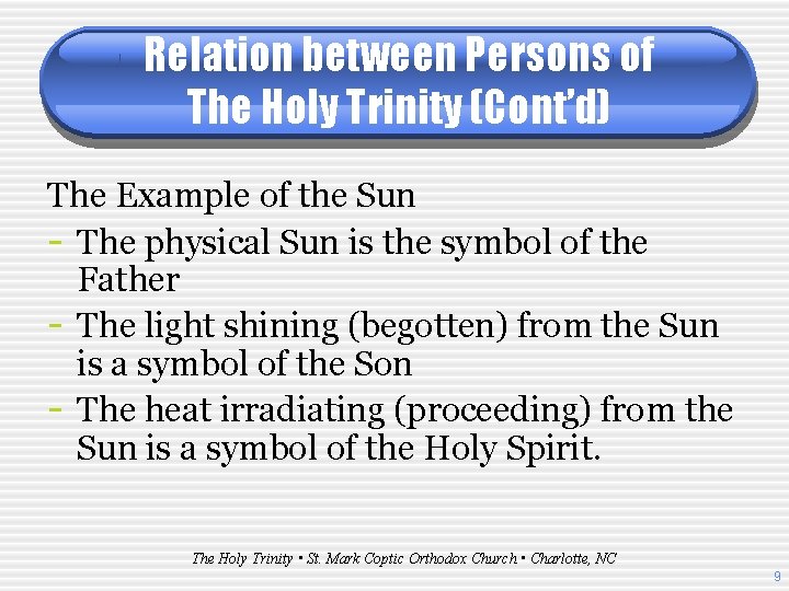 Relation between Persons of The Holy Trinity (Cont’d) The Example of the Sun -