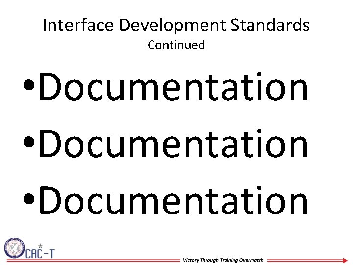 Interface Development Standards Continued • Documentation 