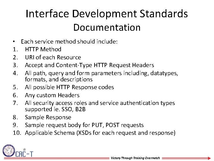 Interface Development Standards Documentation • Each service method should include: 1. HTTP Method 2.