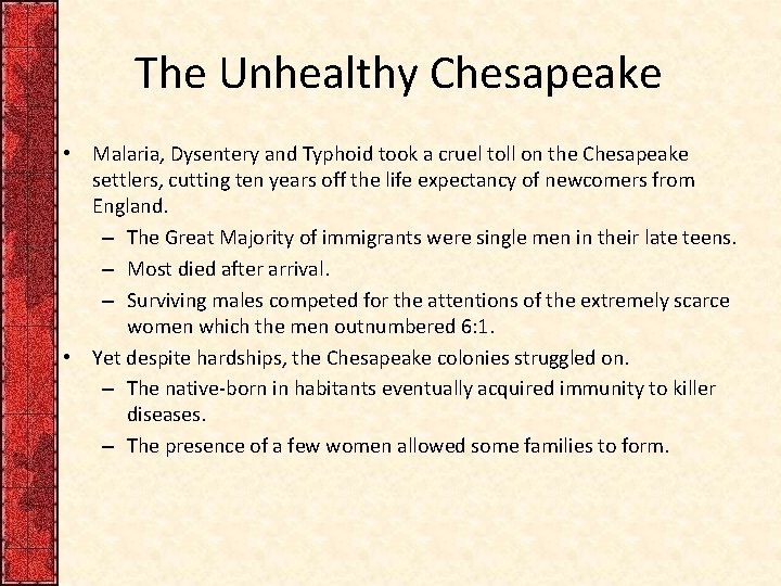 The Unhealthy Chesapeake • Malaria, Dysentery and Typhoid took a cruel toll on the