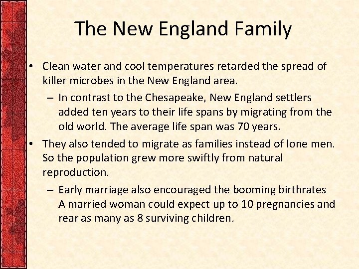 The New England Family • Clean water and cool temperatures retarded the spread of