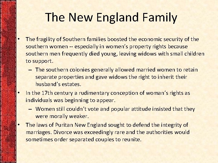 The New England Family • The fragility of Southern families boosted the economic security