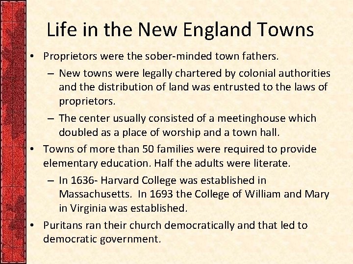 Life in the New England Towns • Proprietors were the sober-minded town fathers. –