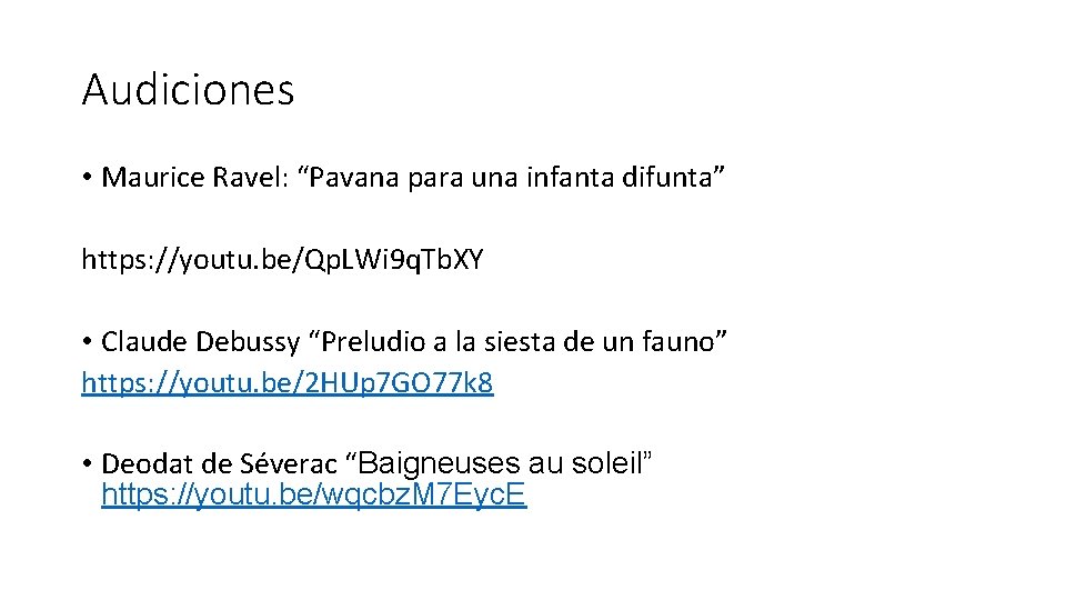 Audiciones • Maurice Ravel: “Pavana para una infanta difunta” https: //youtu. be/Qp. LWi 9 Audiciones • Maurice Ravel: “Pavana para una infanta difunta” https: //youtu. be/Qp. LWi 9