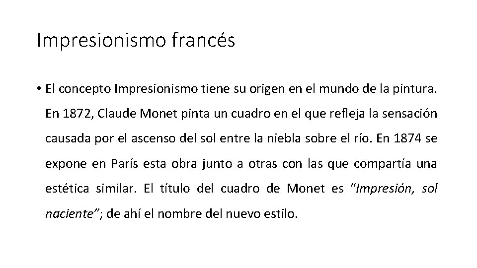 Impresionismo francés • El concepto Impresionismo tiene su origen en el mundo de la