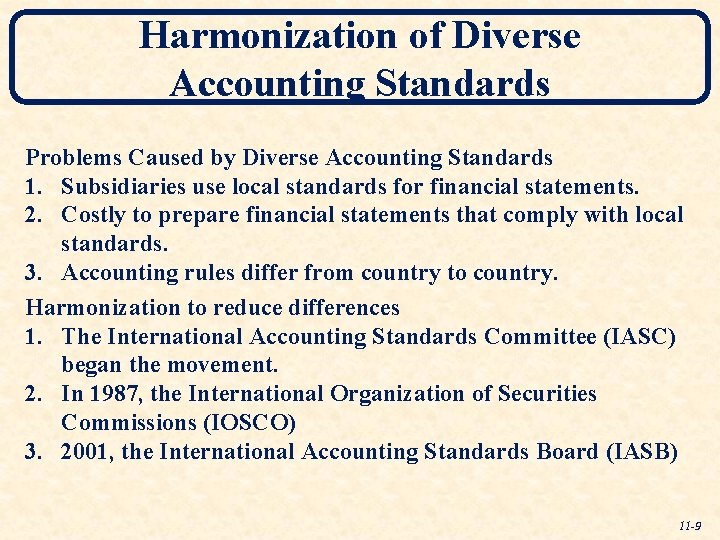 Harmonization of Diverse Accounting Standards Problems Caused by Diverse Accounting Standards 1. Subsidiaries use